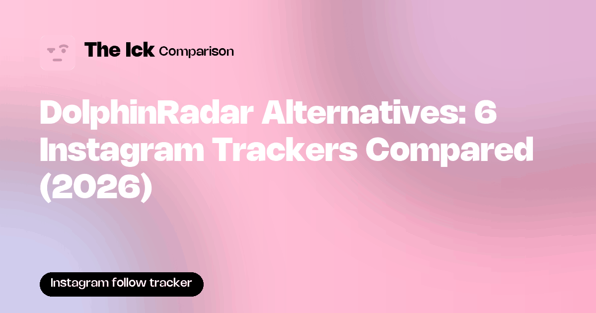 DolphinRadar Alternatives: 6 Instagram Trackers Compared (2026)