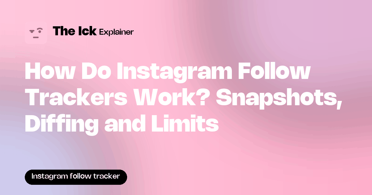 ¿Cómo funcionan los rastreadores de seguidos de Instagram? Instantáneas, comparación y límites